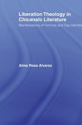 Alvarez | Liberation Theology in Chicana/o Literature | Buch | 978-0-415-54163-3 | sack.de