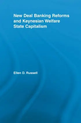 Russell | New Deal Banking Reforms and Keynesian Welfare State Capitalism | Buch | 978-0-415-54181-7 | www.sack.de