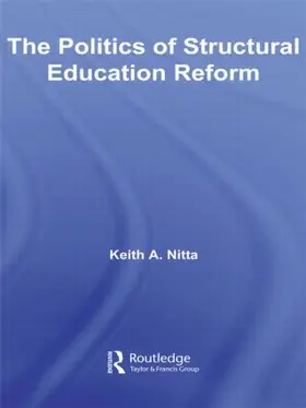 Nitta | The Politics of Structural Education Reform | Buch | 978-0-415-54195-4 | sack.de