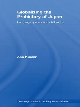 Kumar |  Globalizing the Prehistory of Japan | Buch |  Sack Fachmedien