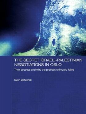 Behrendt |  The Secret Israeli-Palestinian Negotiations in Oslo | Buch |  Sack Fachmedien