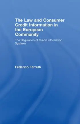 Ferretti | The Law and Consumer Credit Information in the European Community | Buch | 978-0-415-54238-8 | www.sack.de