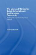 Ferretti |  The Law and Consumer Credit Information in the European Community | Buch |  Sack Fachmedien