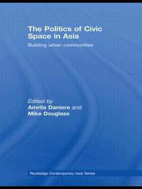 Daniere / Douglass | The Politics of Civic Space in Asia | Buch | 978-0-415-54242-5 | sack.de