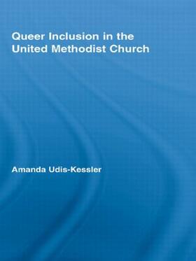 Udis-Kessler | Queer Inclusion in the United Methodist Church | Buch | 978-0-415-54244-9 | sack.de