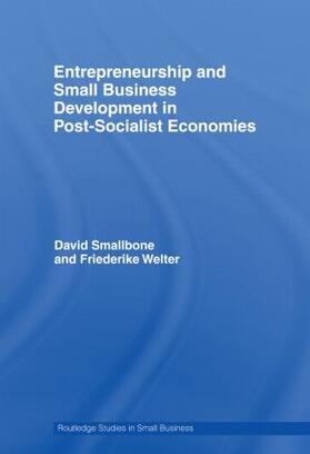 Smallbone / Welter | Entrepreneurship and Small Business Development in Post-Socialist Economies | Buch | 978-0-415-54274-6 | sack.de