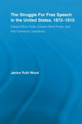 Wood | The Struggle for Free Speech in the United States, 1872-1915 | Buch | 978-0-415-54276-0 | sack.de