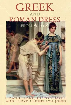 Cleland / Davies / Llewellyn-Jones |  Greek and Roman Dress from A to Z | Buch |  Sack Fachmedien