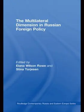 Wilson Rowe / Torjesen | The Multilateral Dimension in Russian Foreign Policy | Buch | 978-0-415-54292-0 | sack.de