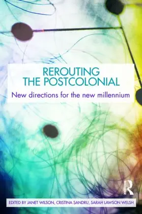 Wilson / Sandru / Lawson Welsh |  Rerouting the Postcolonial | Buch |  Sack Fachmedien