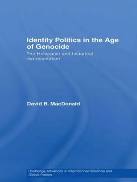 MacDonald |  Identity Politics in the Age of Genocide | Buch |  Sack Fachmedien