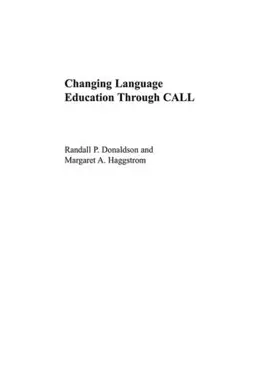 Donaldson / Haggstrom |  Changing Language Education Through CALL | Buch |  Sack Fachmedien