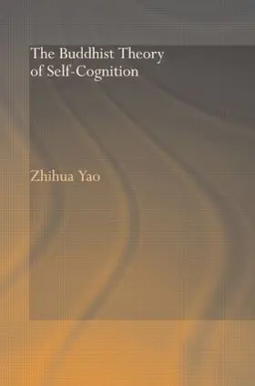 Yao | The Buddhist Theory of Self-Cognition | Buch | 978-0-415-54438-2 | www.sack.de