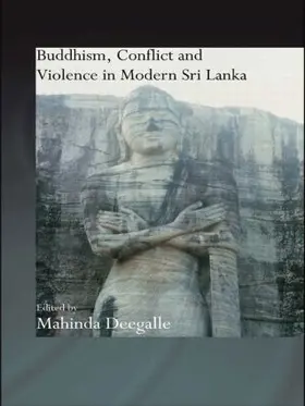 Deegalle | Buddhism, Conflict and Violence in Modern Sri Lanka | Buch | 978-0-415-54441-2 | sack.de