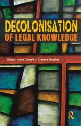 Dhanda / Parashar | Decolonisation of Legal Knowledge | Buch | 978-0-415-54460-3 | sack.de