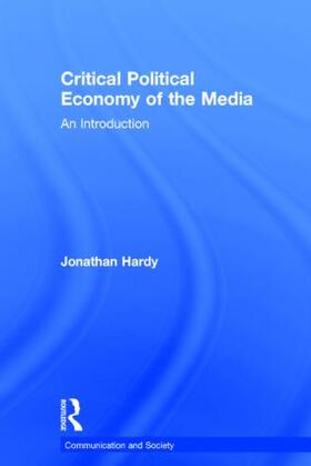 Hardy |  Critical Political Economy of the Media | Buch |  Sack Fachmedien