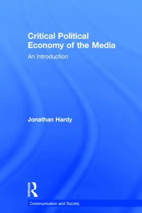 Hardy |  Critical Political Economy of the Media | Buch |  Sack Fachmedien