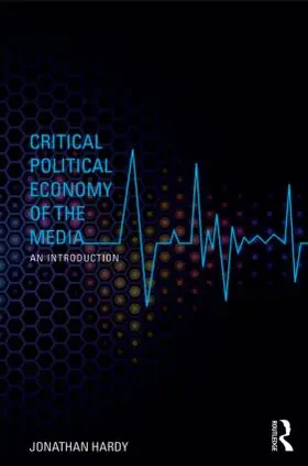 Hardy |  Critical Political Economy of the Media | Buch |  Sack Fachmedien