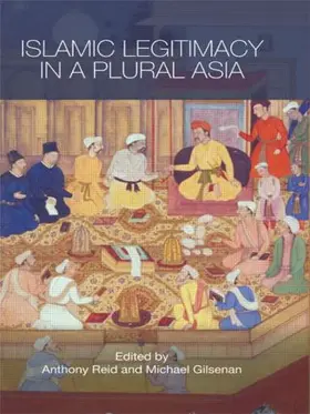 Reid / Gilsenan | Islamic Legitimacy in a Plural Asia | Buch | 978-0-415-54487-0 | www.sack.de