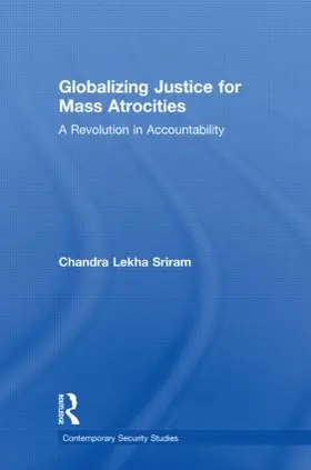 Sriram | Globalizing Justice for Mass Atrocities | Buch | 978-0-415-54490-0 | sack.de