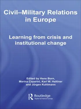 Born / Caparini / Haltiner | Civil-Military Relations in Europe | Buch | 978-0-415-54501-3 | www.sack.de