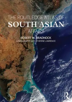 Bradnock | The Routledge Atlas of South Asian Affairs | Buch | 978-0-415-54513-6 | www.sack.de