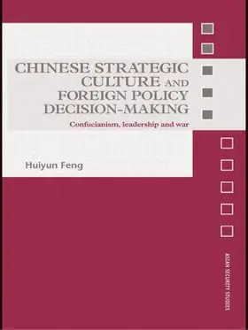 Feng | Chinese Strategic Culture and Foreign Policy Decision-Making | Buch | 978-0-415-54520-4 | www.sack.de