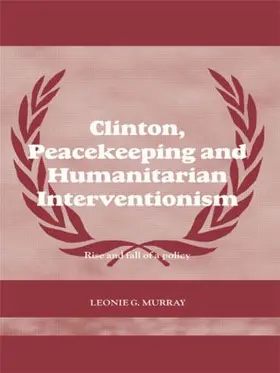 Murray |  Clinton, Peacekeeping and Humanitarian Interventionism | Buch |  Sack Fachmedien