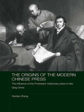 Zhang | The Origins of the Modern Chinese Press | Buch | 978-0-415-54540-2 | sack.de