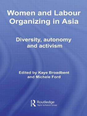 Broadbent / Ford |  Women and Labour Organizing in Asia | Buch |  Sack Fachmedien
