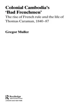 Muller | Colonial Cambodia's 'Bad Frenchmen' | Buch | 978-0-415-54553-2 | www.sack.de