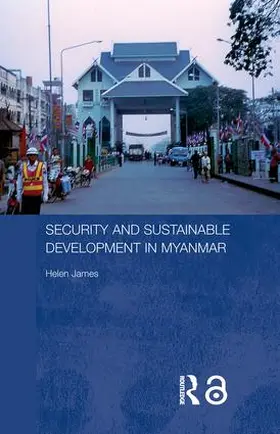 James | Security and Sustainable Development in Myanmar | Buch | 978-0-415-54574-7 | www.sack.de