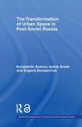 Brade / Axenov / Bondarchuk |  The Transformation of Urban Space in Post-Soviet Russia | Buch |  Sack Fachmedien