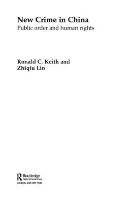 Keith / Lin | New Crime in China | Buch | 978-0-415-54601-0 | sack.de