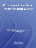 Gungwu / Yongnian |  China and the New International Order | Buch |  Sack Fachmedien