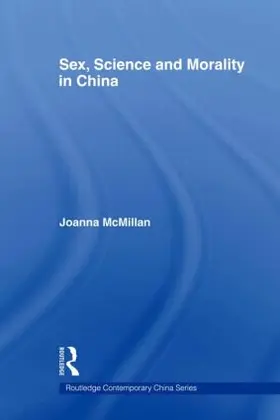 McMillan | Sex, Science and Morality in China | Buch | 978-0-415-54677-5 | www.sack.de