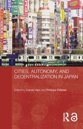 Hein / Pelletier | Cities, Autonomy, and Decentralization in Japan | Buch | 978-0-415-54696-6 | sack.de