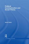 Davis |  Political Communication and Social Theory | Buch |  Sack Fachmedien