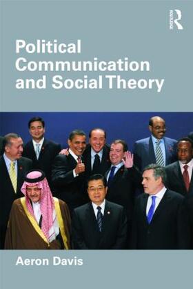 Davis | Political Communication and Social Theory | Buch | 978-0-415-54713-0 | sack.de