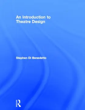 Di Benedetto | An Introduction to Theatre Design | Buch | 978-0-415-54753-6 | sack.de