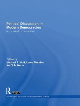 Wolf / Morales / Ikeda |  Political Discussion in Modern Democracies | Buch |  Sack Fachmedien