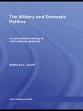 Schiff |  The Military and Domestic Politics | Buch |  Sack Fachmedien