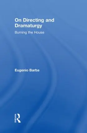 Barba |  On Directing and Dramaturgy | Buch |  Sack Fachmedien