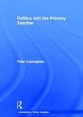 Cunningham |  Politics and the Primary Teacher | Buch |  Sack Fachmedien