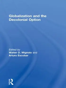 Mignolo / Escobar |  Globalization and the Decolonial Option | Buch |  Sack Fachmedien