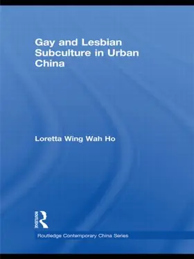 Ho |  Gay and Lesbian Subculture in Urban China | Buch |  Sack Fachmedien