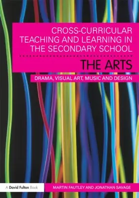 Fautley / Savage |  Cross-Curricular Teaching and Learning in the Secondary School... The Arts | Buch |  Sack Fachmedien