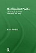 Rowland |  The Ecocritical Psyche | Buch |  Sack Fachmedien
