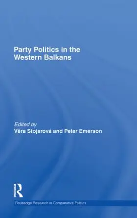 Stojarová / Emerson |  Party Politics in the Western Balkans | Buch |  Sack Fachmedien