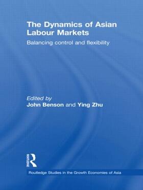 Benson / Zhu | The Dynamics of Asian Labour Markets | Buch | 978-0-415-55111-3 | sack.de